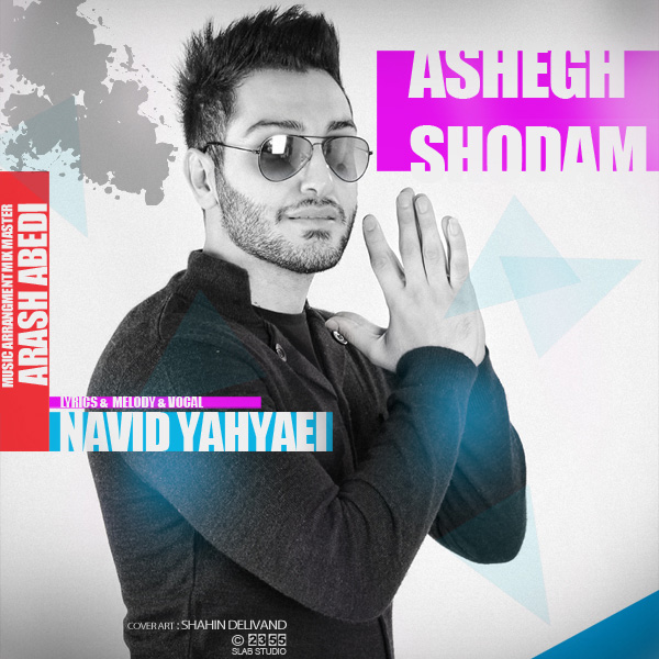 Navid Yahyaei - 'Ashegh Shodam'
