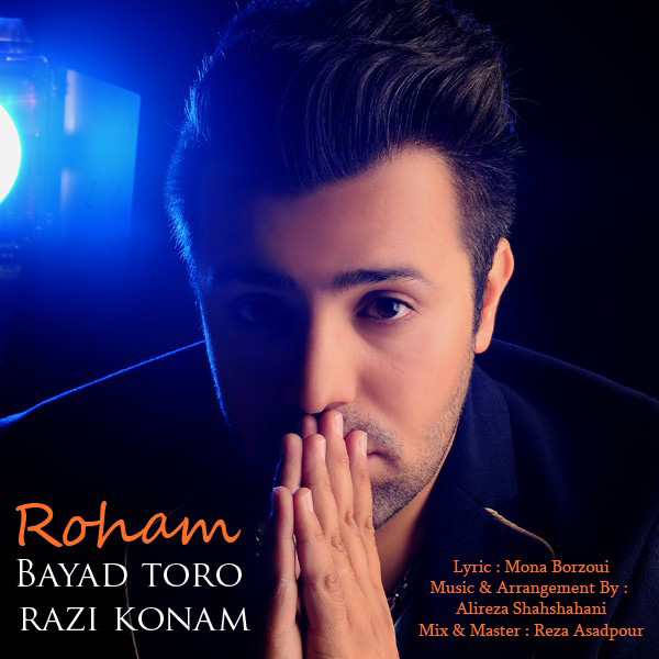 Roham - Bayad Toro Razi Konam