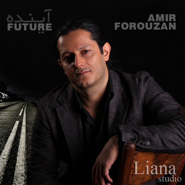 Amir Forouzan - 'Ayandeh'
