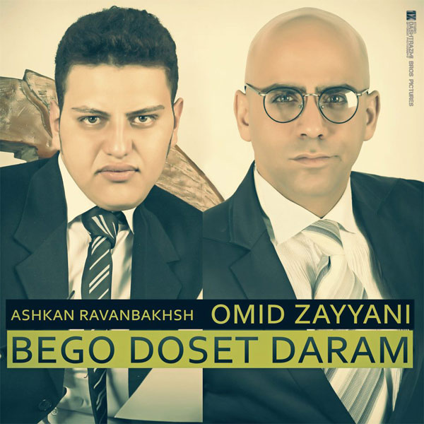 Ashkan Ravanbakhsh - Begoo Doosam Dari (Ft Omid Zayyani)