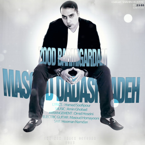 Masoud Dadashzadeh - 'Zood Bar Migardam'