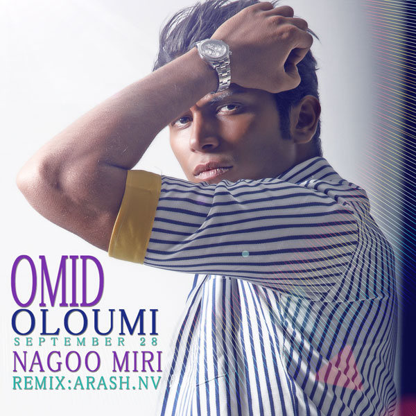 Omid Oloumi - 'Nagoo Miri (Remix)'