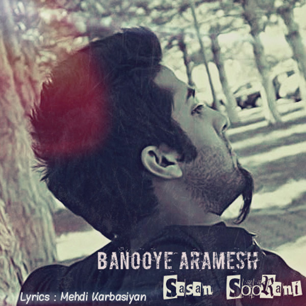 Sasan Soorani - 'Banooye Aramesh'