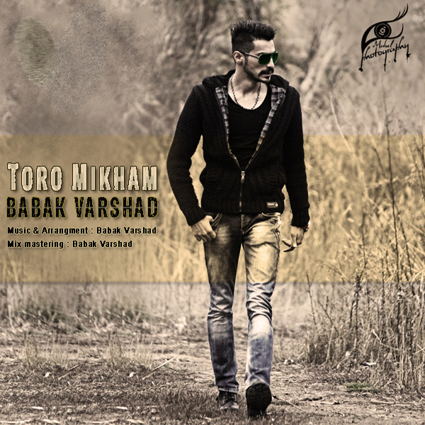 Babak Varshad - 'Toro Mikham'