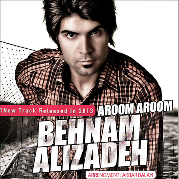 Behnam Alizadeh - 'Aroom Aroom'