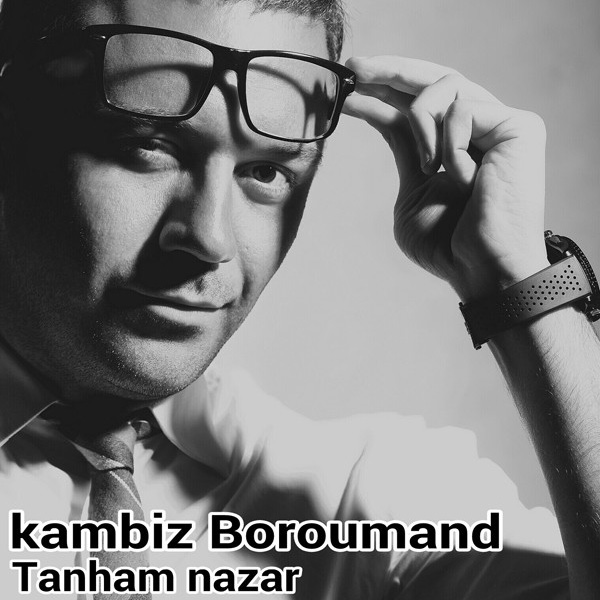 Kambiz Boroumand - 'Tanham Nazar'