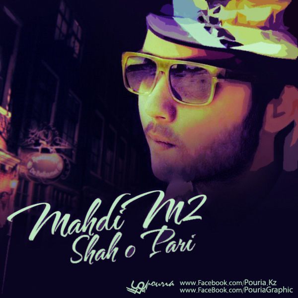 Mahdi M-two - 'Shah o Pari'