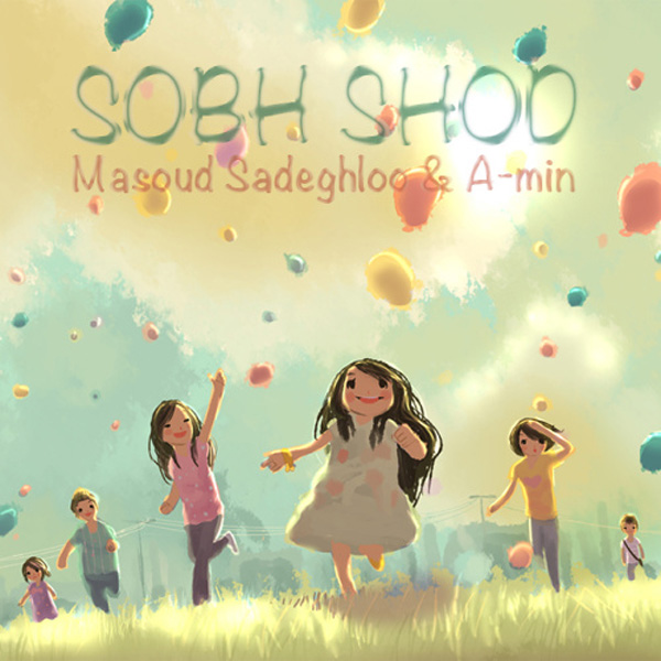 Masoud Sadeghloo & A-min - 'Sobh Shod'