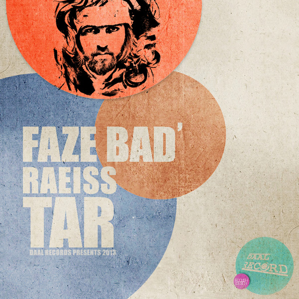 Raeiss Tar - 'Faze Bad'