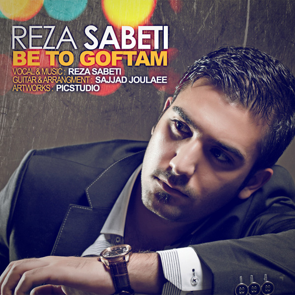 Reza Sabeti - 'Be To Goftam'