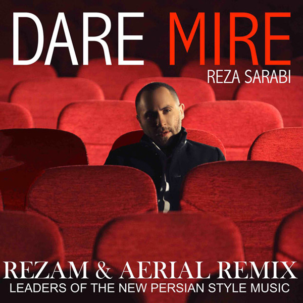 Reza Sarabi - 'Dare Mire (RezaM & Hosein Aerial Remix)'