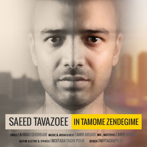 Saeed Tavazoee - In Tamome Zendegime