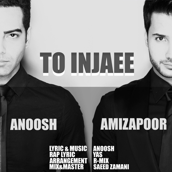 Anoosh & Amizapoor - To Injaee