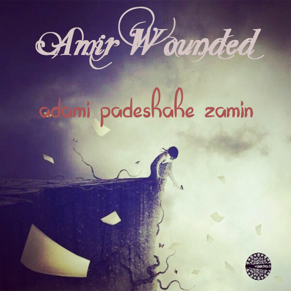 Amir Wounded - Adami Padeshahe Zamin
