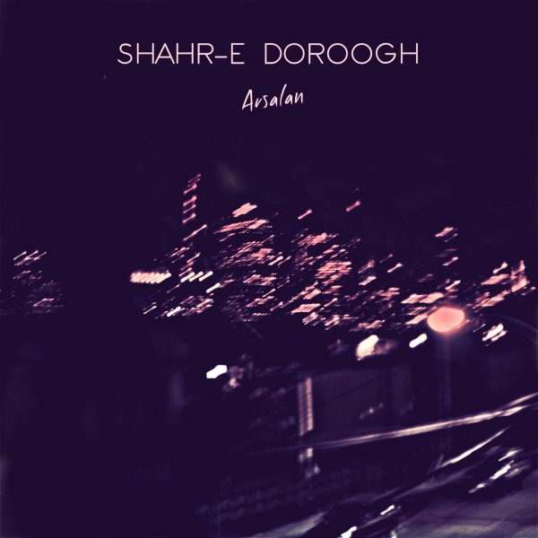 Arsalan - Shahre Doroogh