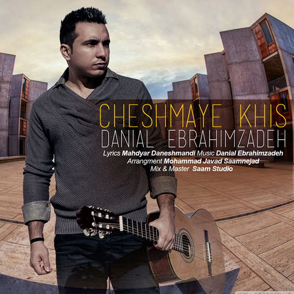 Danial Ebrahimzadeh - Cheshmaye Khis