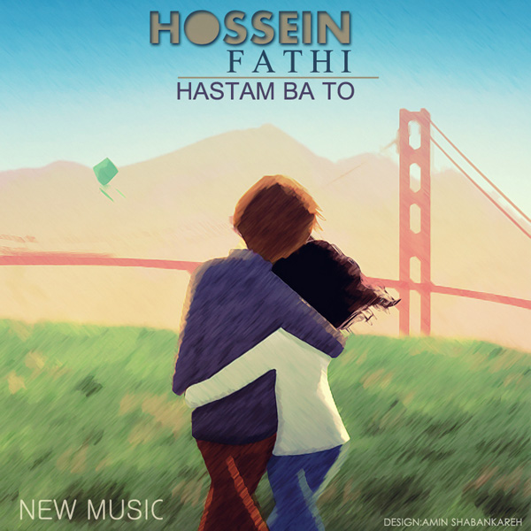 Hossein Fathi - Hastam Ba To