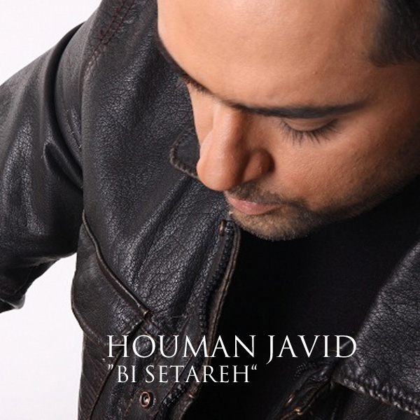 Houman Javid - 'Bi Setareh'