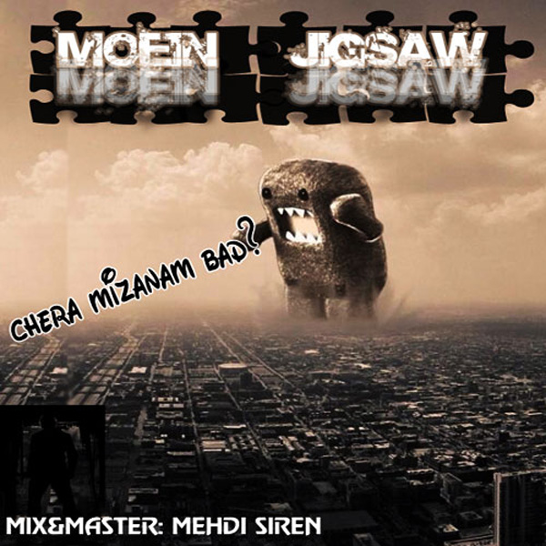 Moein Jigsaw - Chera Mizanam Bad
