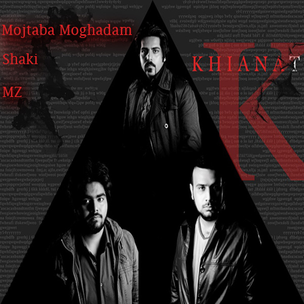 Mojtaba Moghadam & Shaki - Khianat (Ft MZ)