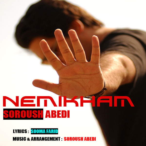 Soroush Abedi - 'Nemikham'