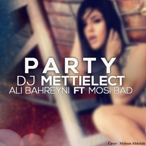Ali Bahreyni - Party (Ft Mosi Bad)