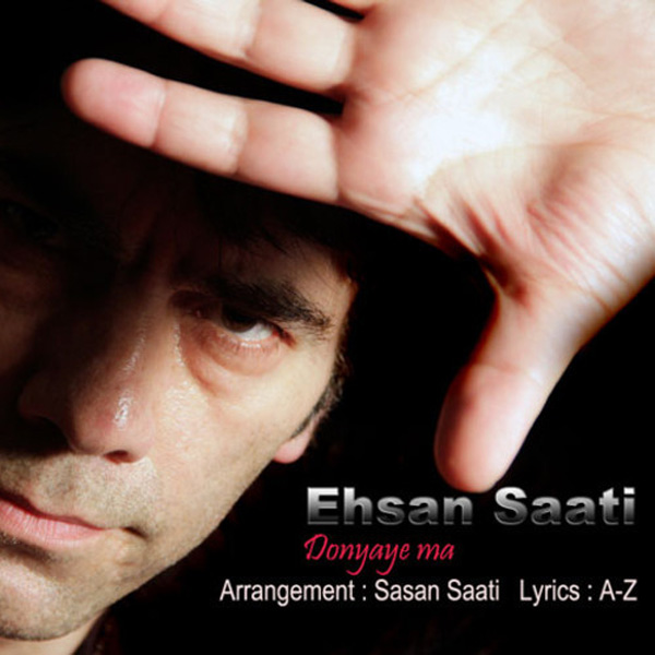 Ehsan Saati - Donyaye Ma