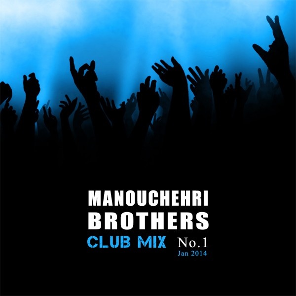 Manouchehri Brothers - Club Mix No.1
