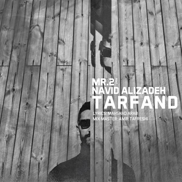 Mr.2 - 'Tarfand (Ft Navid Alizadeh)'