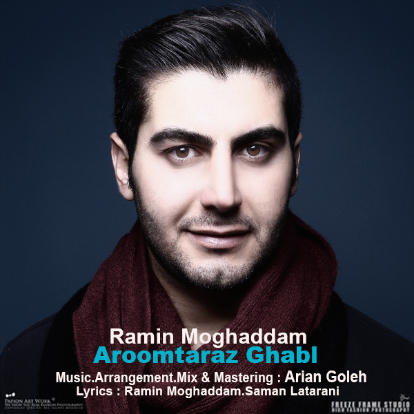 Ramin Moghaddam - Aroom Tar Az Ghabl