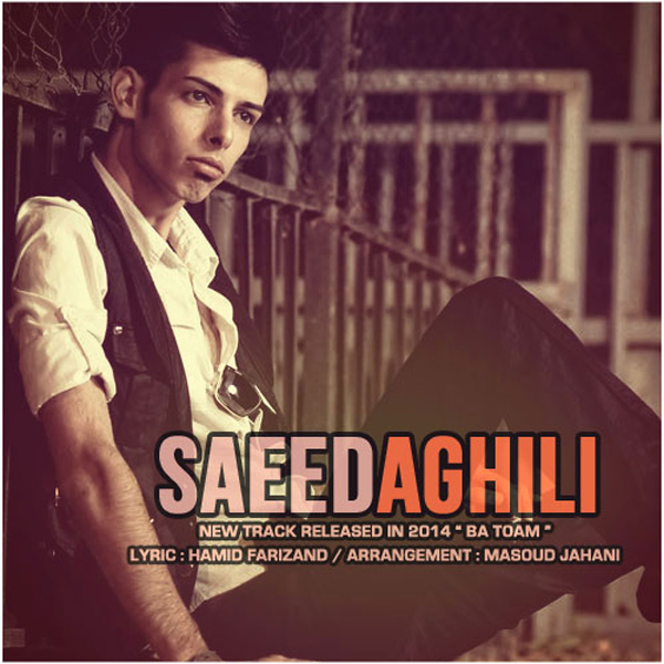 Saeed Aghili - Ba Toam