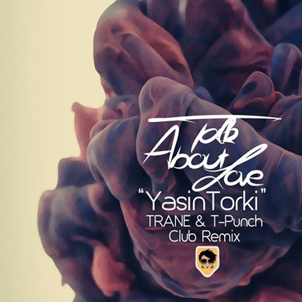 Yasin Torki - Talk About Love (TRANE & T-Punch Club Remix)