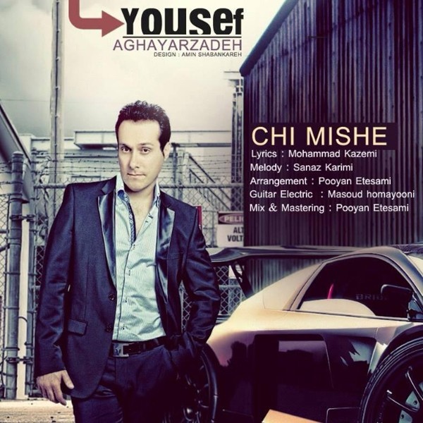 Yousef Aghayarzadeh - Chi Misheh