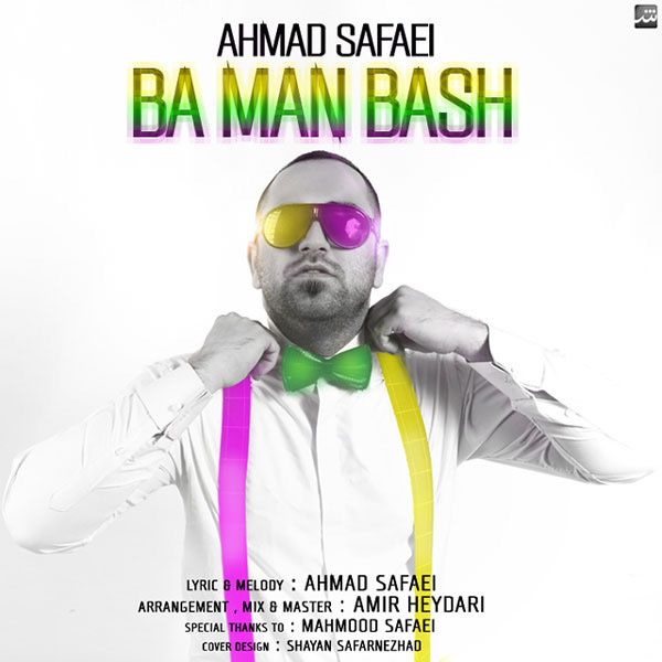 Ahmad Safaei - Ba Man Bash