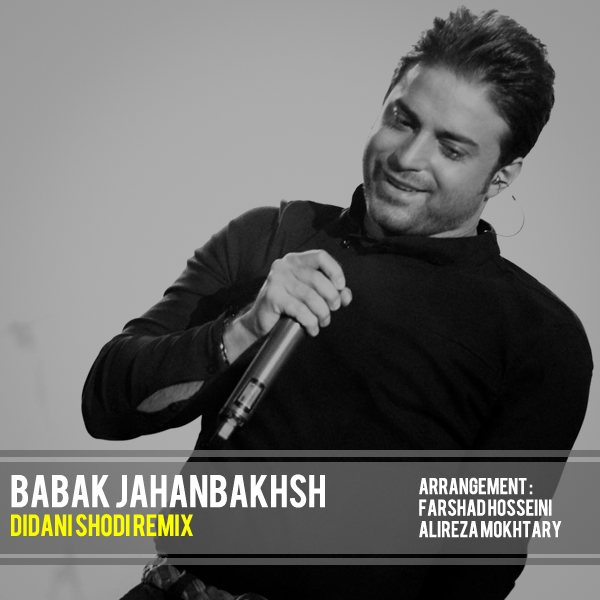 Babak Jahanbakhsh - Didani Shodi (Remix)