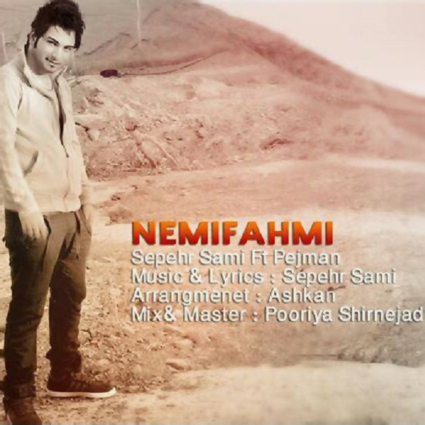 Sepehr Sami - Nemifahmi (Ft Pejman)