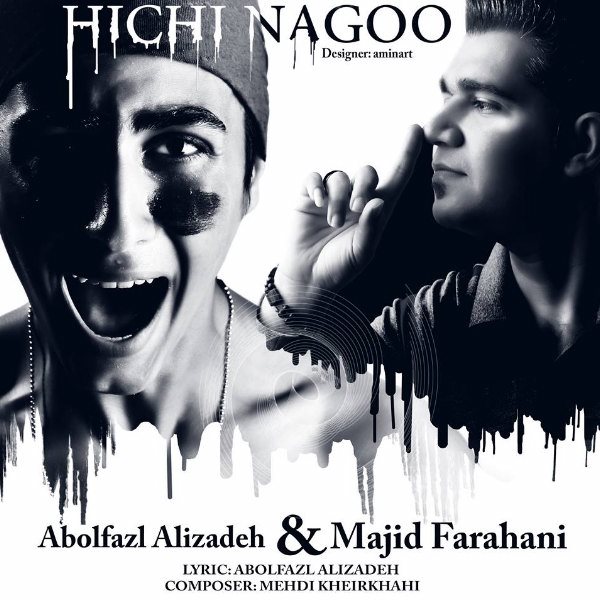 Abolfazl Alizadeh & Majid Farahani - 'Hichi Nagoo'