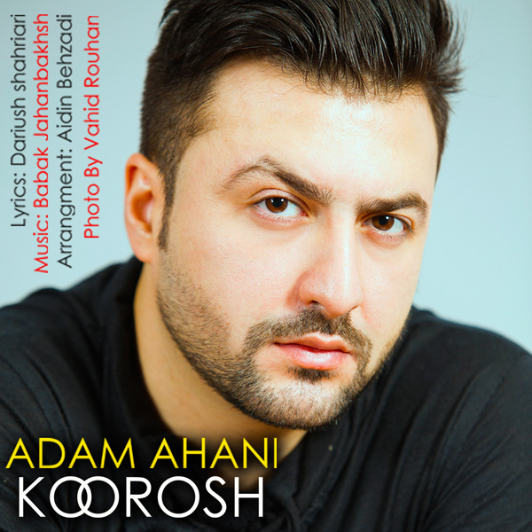 Koroush - Adam Ahani