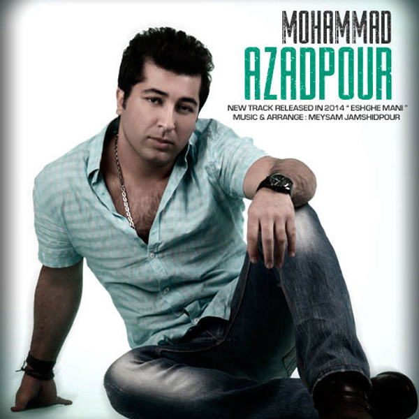 Mohammad Azadpour - Eshghe Mani