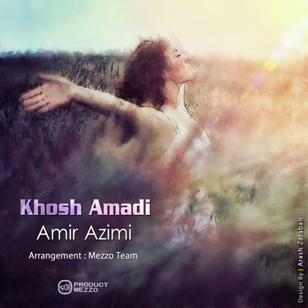 Amir Azimi - 'Khosh Amadi'