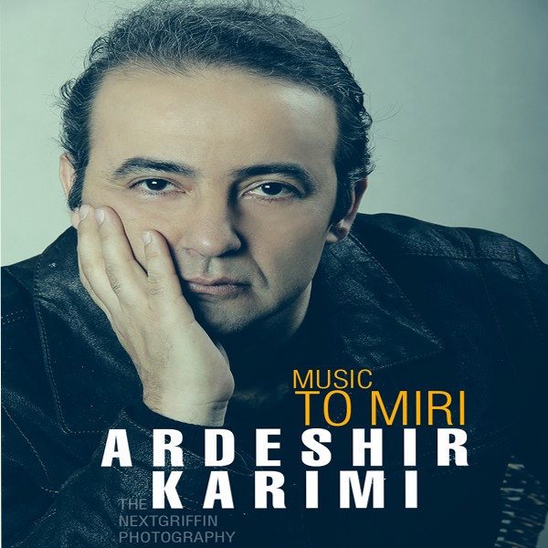 Ardeshir Karimi - 'To Miri'