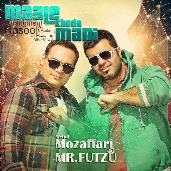 Mahdi Mozaffari - Maale Khode Mani (Ft Mr Futzu)