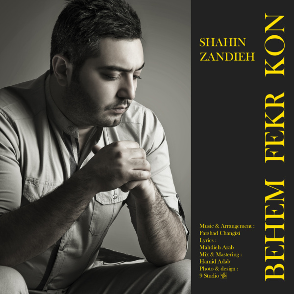Shahin Zandieh - 'Behem Fekr Kon'