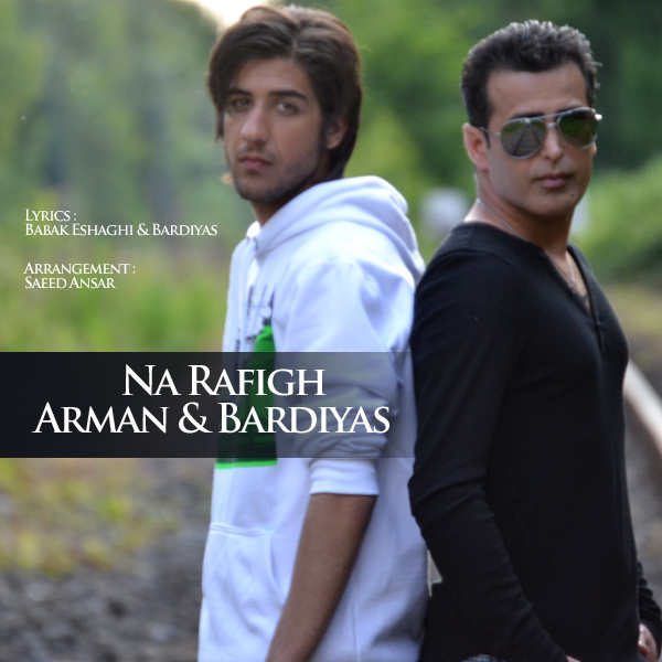 Arman & Bardiyas - 'Na Rafigh'