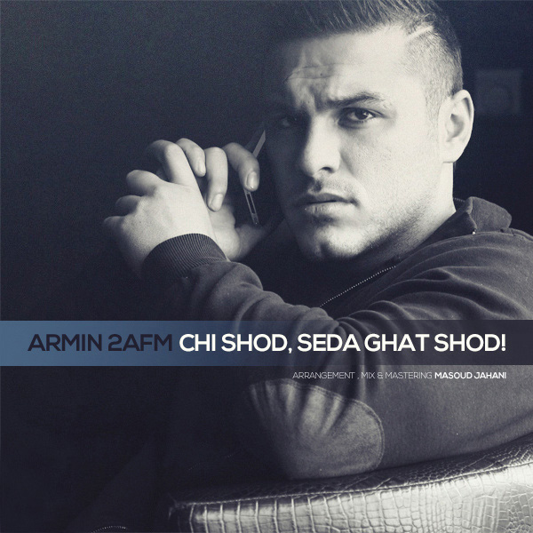 Armin 2AFM - 'Chi Shod, Seda Ghat Shod'