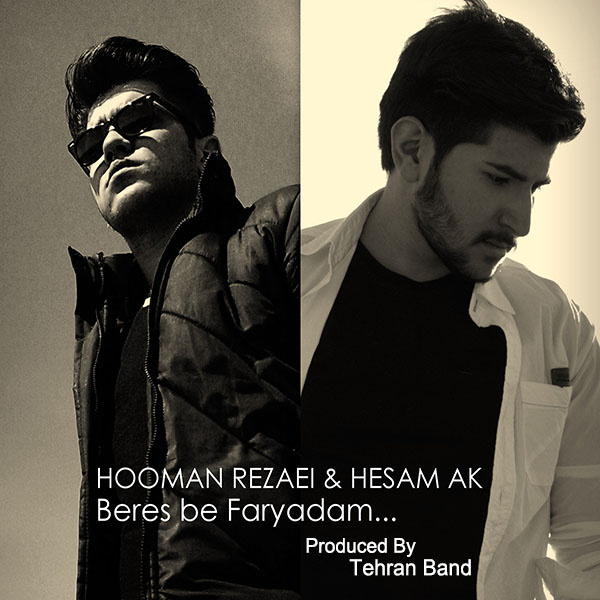 Hooman Rezaei - 'Beres Be Faryadam (Ft Hessam AK)'