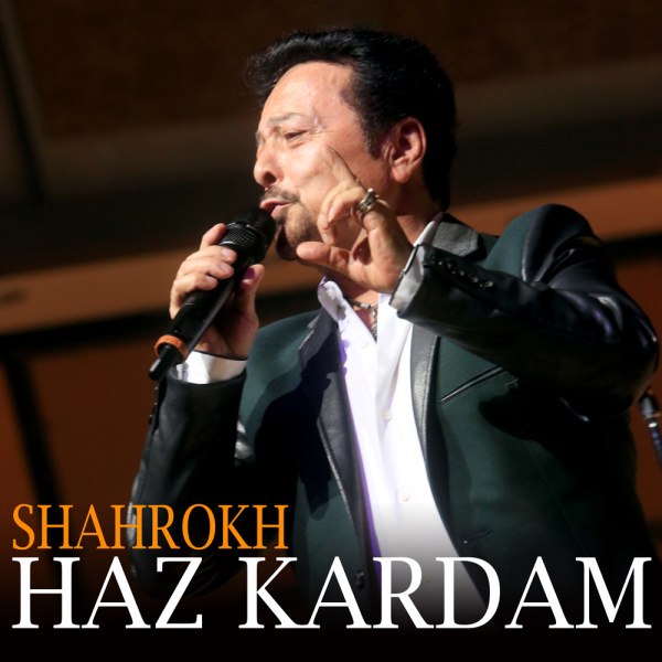 Shahrokh - 'Haz Kardam'