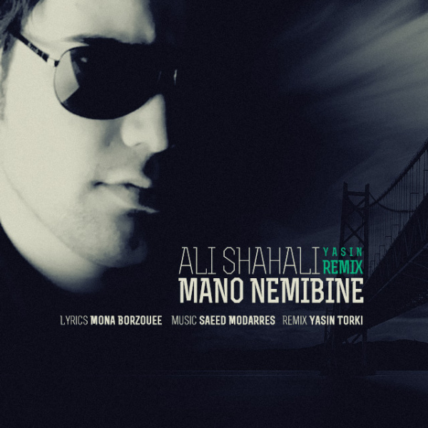 Ali Shahali - 'Mano Nemibineh (Remix)'