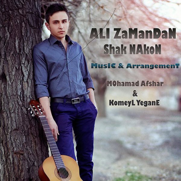 Ali Zamandan - 'Shak Nakon'