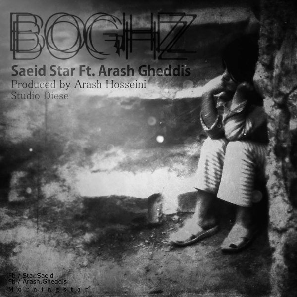Arash Gheddis - 'Boghz (FT. Saeid Star)'